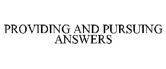 PROVIDING AND PURSUING ANSWERS