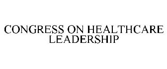 CONGRESS ON HEALTHCARE LEADERSHIP