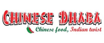 CHINESE DHABA CHINESE FOOD, INDIAN TWIST