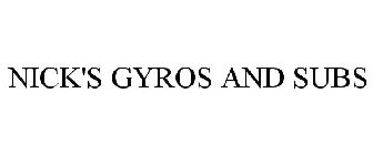 NICK'S GYROS AND SUBS
