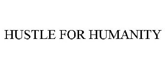 HUSTLE FOR HUMANITY