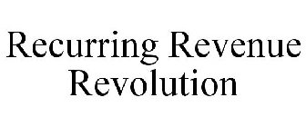 RECURRING REVENUE REVOLUTION