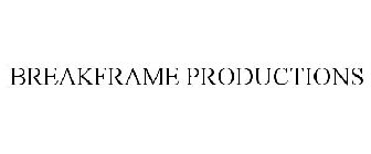 BREAKFRAME PRODUCTIONS