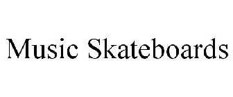 MUSIC SKATEBOARDS