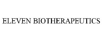 ELEVEN BIOTHERAPEUTICS