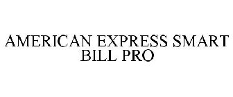 AMERICAN EXPRESS SMART BILL PRO