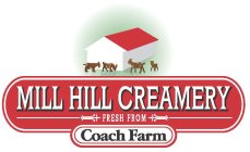 MILL HILL CREAMERY FRESH FROM COACH FARM