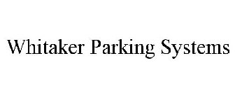 WHITAKER PARKING SYSTEMS