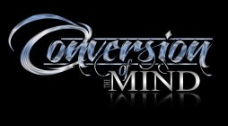 CONVERSION OF THE MIND
