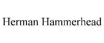 HERMAN HAMMERHEAD