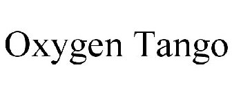 OXYGEN TANGO