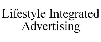 LIFESTYLE INTEGRATED ADVERTISING