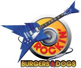 ROCKIN' BURGERS & DOGS
