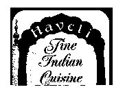 HAVELI FINE INDIAN CUISINE