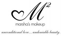 M2 MARSHA'S MAKEUP UNCONDITIONAL LOVE...UNDENIABLE BEAUTY.