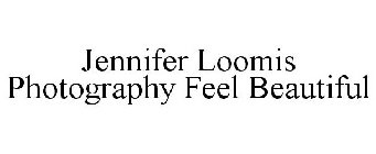 JENNIFER LOOMIS PHOTOGRAPHY FEEL BEAUTIFUL