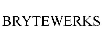 BRYTEWERKS