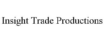 INSIGHT TRADE PRODUCTIONS