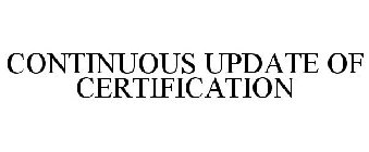 CONTINUOUS UPDATE OF CERTIFICATION