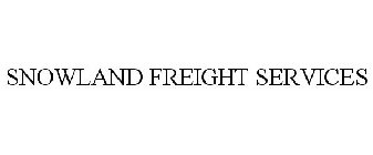 SNOWLAND FREIGHT SERVICES