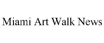 MIAMI ART WALK NEWS