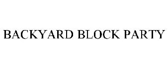 BACKYARD BLOCK PARTY