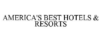 AMERICA'S BEST HOTELS & RESORTS