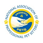 PRESENTS 4 PETS NATIONAL ASSOCIATION OFPROFESSIONAL PET SITTERS