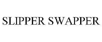 SLIPPER SWAPPER