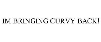 IM BRINGING CURVY BACK!