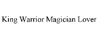 KING WARRIOR MAGICIAN LOVER
