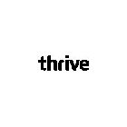 THRIVE