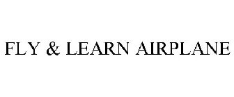 FLY & LEARN AIRPLANE