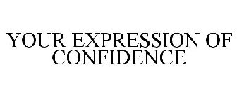 YOUR EXPRESSION OF CONFIDENCE