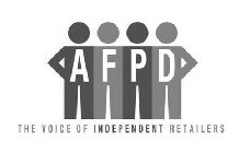 AFPD THE VOICE OF INDEPENDENT RETAILERS