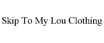 SKIP TO MY LOU CLOTHING