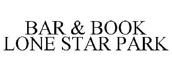BAR & BOOK LONE STAR PARK