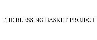 THE BLESSING BASKET PROJECT