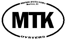 MONTAUK OYSTER WORKS MTK OYSTERS MONTAUK, NY