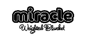 MIRACLE WEIGHTED BLANKET