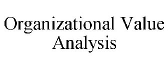 ORGANIZATIONAL VALUE ANALYSIS