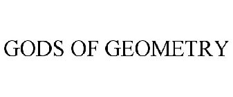 GODS OF GEOMETRY