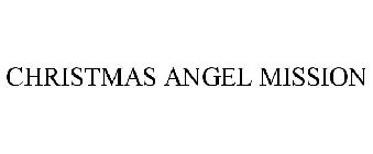 CHRISTMAS ANGEL MISSION