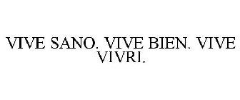 VIVE SANO. VIVE BIEN. VIVE VIVRI.