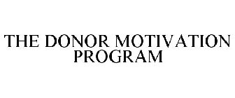 THE DONOR MOTIVATION PROGRAM