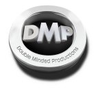 DMP DOUBLE MINDED PRODUCTIONS