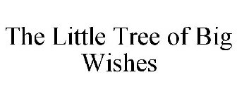 THE LITTLE TREE OF BIG WISHES