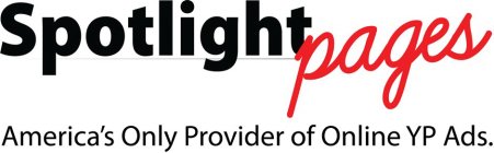 SPOTLIGHT PAGES AMERICA'S ONLY PROVIDER OF ONLINE YP ADS.