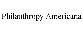 PHILANTHROPY AMERICANA