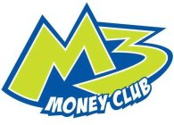 M3 MONEY CLUB